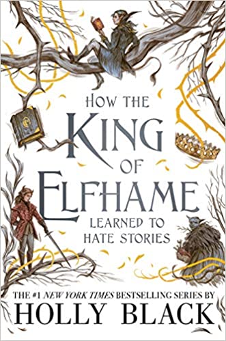 how the king of elfhame learned to hate stories book
